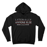 Literally Anyone Else 2024 Hoodie