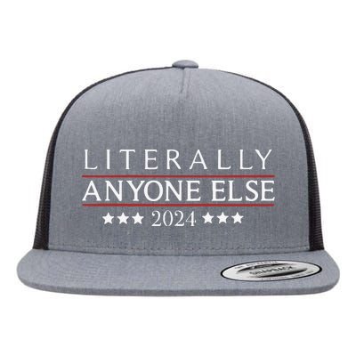 Literally Anyone Else 2024 Flat Bill Trucker Hat