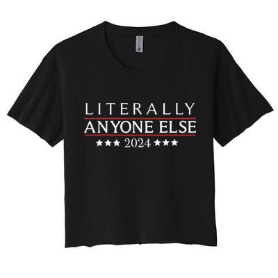 Literally Anyone Else 2024 Crop Top
