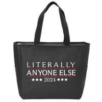 Literally Anyone Else 2024 Zip Tote Bag