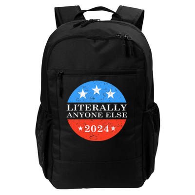 Literally Anyone Else 2024 President USA Election Political Daily Commute Backpack