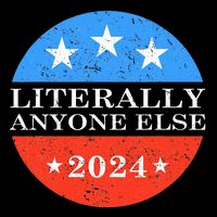 Literally Anyone Else 2024 President USA Election Political 16 in Basic Backpack