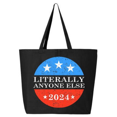 Literally Anyone Else 2024 President USA Election Political 25L Jumbo Tote