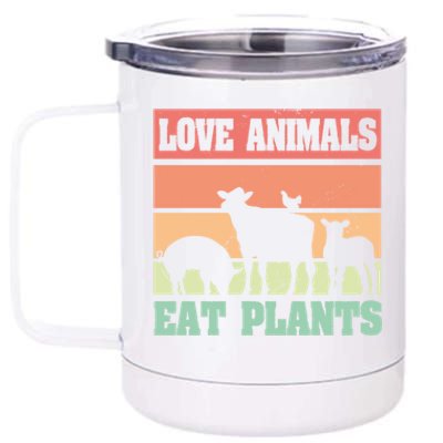 Love Animals Eat Plants Vegetarian Vegan Gift 12 oz Stainless Steel Tumbler Cup