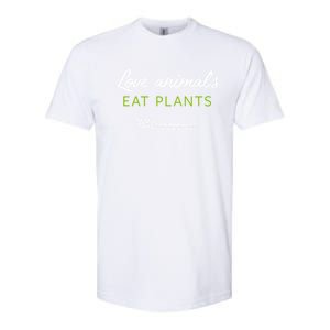 Love Animals; Eat Plants Great Gift Softstyle CVC T-Shirt