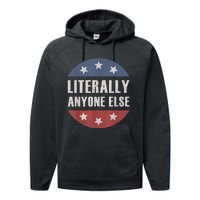 LITERALLY ANYONE ELSE ANTIBIDEN 2024 IMPEACH JOE BIDEN Performance Fleece Hoodie