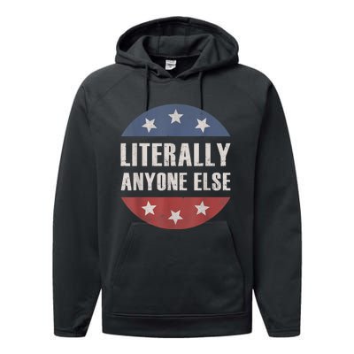 LITERALLY ANYONE ELSE ANTIBIDEN 2024 IMPEACH JOE BIDEN Performance Fleece Hoodie