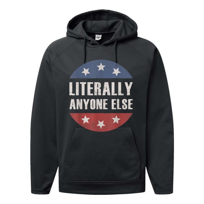 LITERALLY ANYONE ELSE ANTIBIDEN 2024 IMPEACH JOE BIDEN Performance Fleece Hoodie