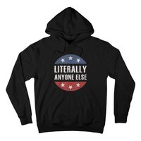 LITERALLY ANYONE ELSE ANTIBIDEN 2024 IMPEACH JOE BIDEN Hoodie