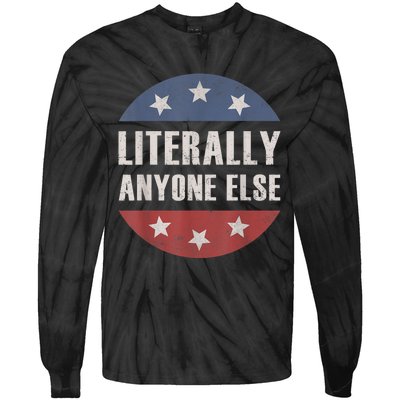 LITERALLY ANYONE ELSE ANTIBIDEN 2024 IMPEACH JOE BIDEN Tie-Dye Long Sleeve Shirt