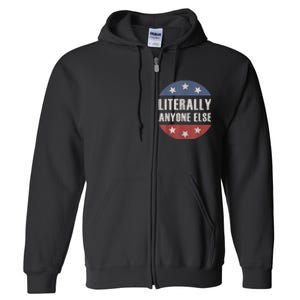 LITERALLY ANYONE ELSE ANTIBIDEN 2024 IMPEACH JOE BIDEN Full Zip Hoodie