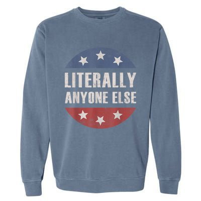 LITERALLY ANYONE ELSE ANTIBIDEN 2024 IMPEACH JOE BIDEN Garment-Dyed Sweatshirt