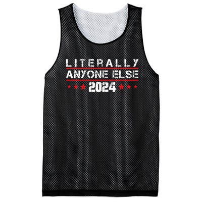 Literally Anyone Else 2024 Funny Political Election 2024 Mesh Reversible Basketball Jersey Tank