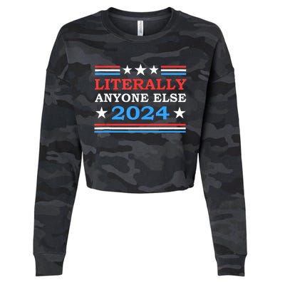 Literally Anyone Else 2024 President Usa Election Cropped Pullover Crew