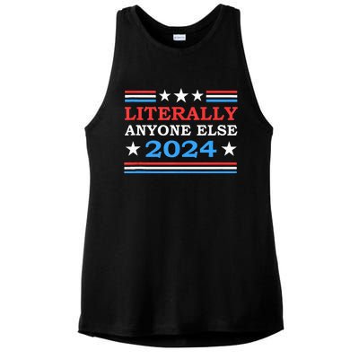 Literally Anyone Else 2024 President Usa Election Ladies PosiCharge Tri-Blend Wicking Tank