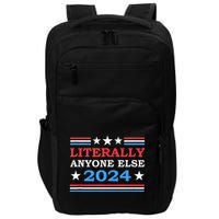 Literally Anyone Else 2024 President Usa Election Impact Tech Backpack