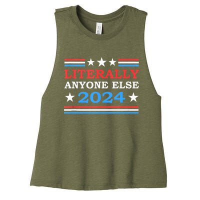 Literally Anyone Else 2024 President Usa Election Women's Racerback Cropped Tank