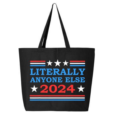 Literally Anyone Else 2024 President Usa Election Political 25L Jumbo Tote