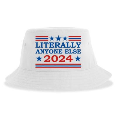 Literally Anyone Else 2024 President Usa Election Political Sustainable Bucket Hat