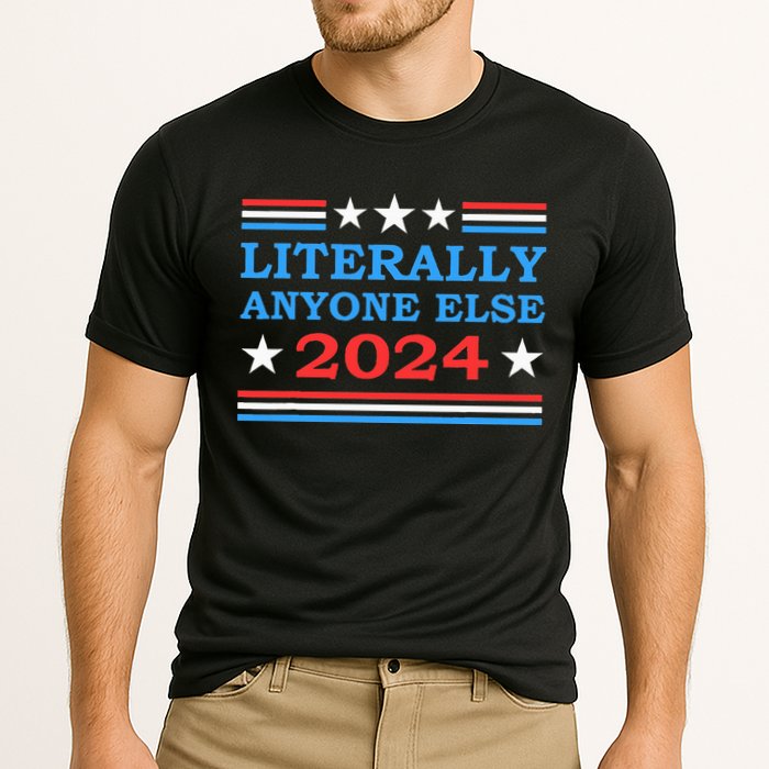 Literally Anyone Else 2024 President Usa Election Cooling Performance Crew T-Shirt