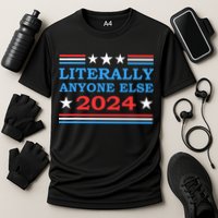 Literally Anyone Else 2024 President Usa Election Cooling Performance Crew T-Shirt