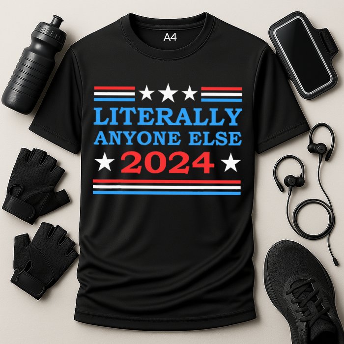 Literally Anyone Else 2024 President Usa Election Cooling Performance Crew T-Shirt