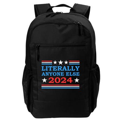Literally Anyone Else 2024 President Usa Election Backpack