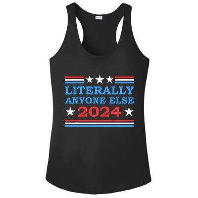 Literally Anyone Else 2024 President Usa Election Ladies PosiCharge Competitor Racerback Tank