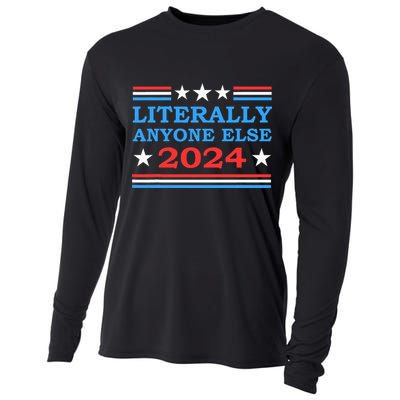 Literally Anyone Else 2024 President Usa Election Cooling Performance Long Sleeve Crew