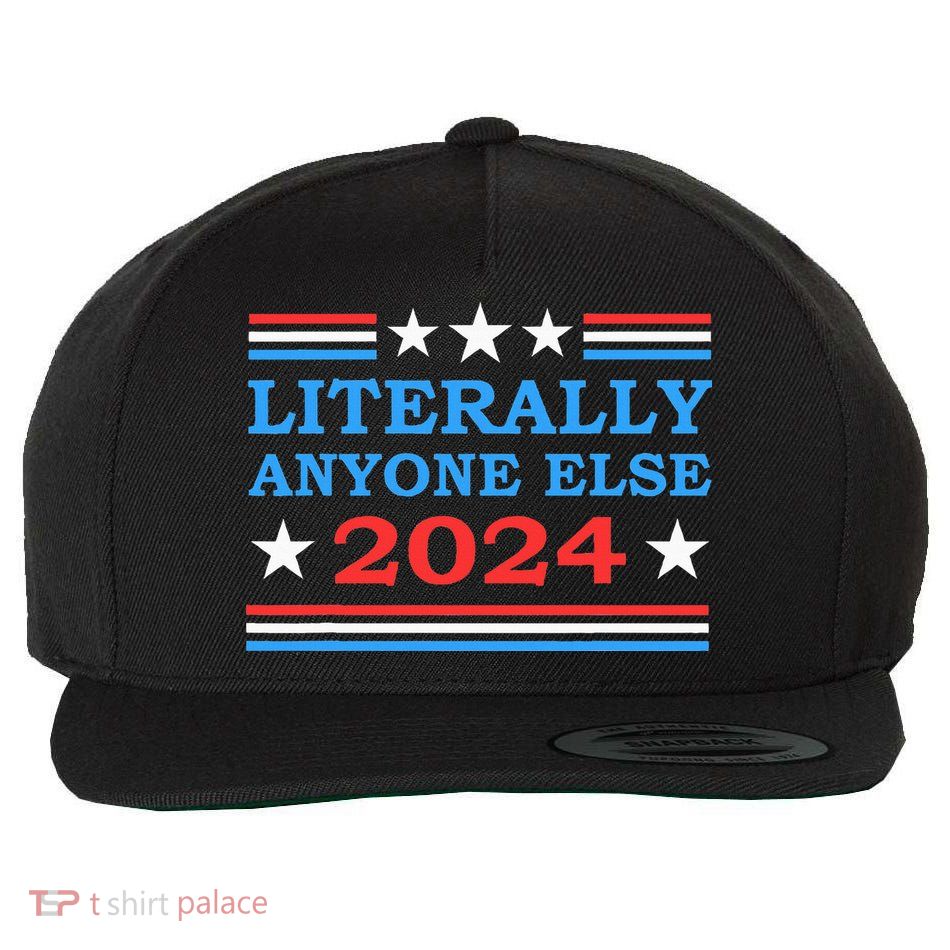 Literally Anyone Else 2024 President Usa Election Wool Snapback Cap