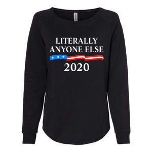 Literally Anyone Else 2020 Anti Trump Womens California Wash Sweatshirt