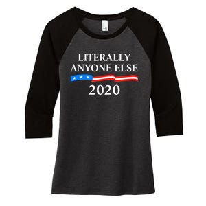 Literally Anyone Else 2020 Anti Trump Women's Tri-Blend 3/4-Sleeve Raglan Shirt