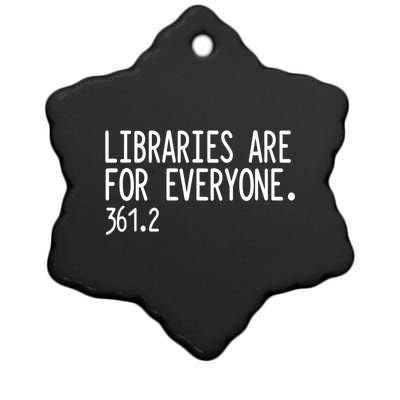 Libraries Are For Everyone Gift Library Social Justice Meaningful Gift Ceramic Star Ornament