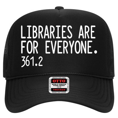 Libraries Are For Everyone Gift Library Social Justice Meaningful Gift Trucker Hat