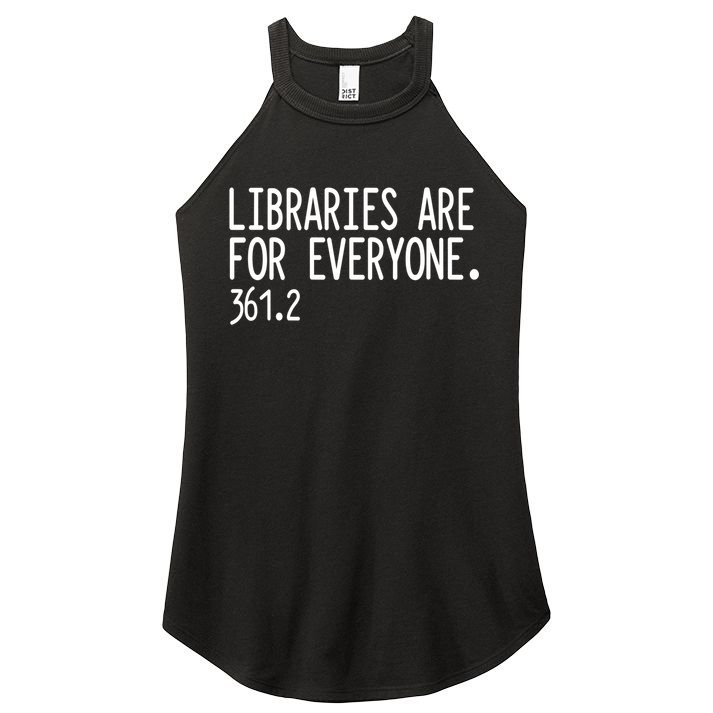 Libraries Are For Everyone Gift Library Social Justice Meaningful Gift Women's Perfect Tri Rocker Tank