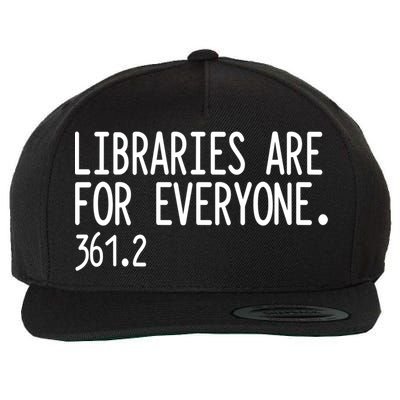 Libraries Are For Everyone Gift Library Social Justice Meaningful Gift Wool Snapback Cap