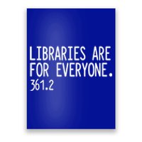 Libraries Are For Everyone Gift Library Social Justice Meaningful Gift Poster