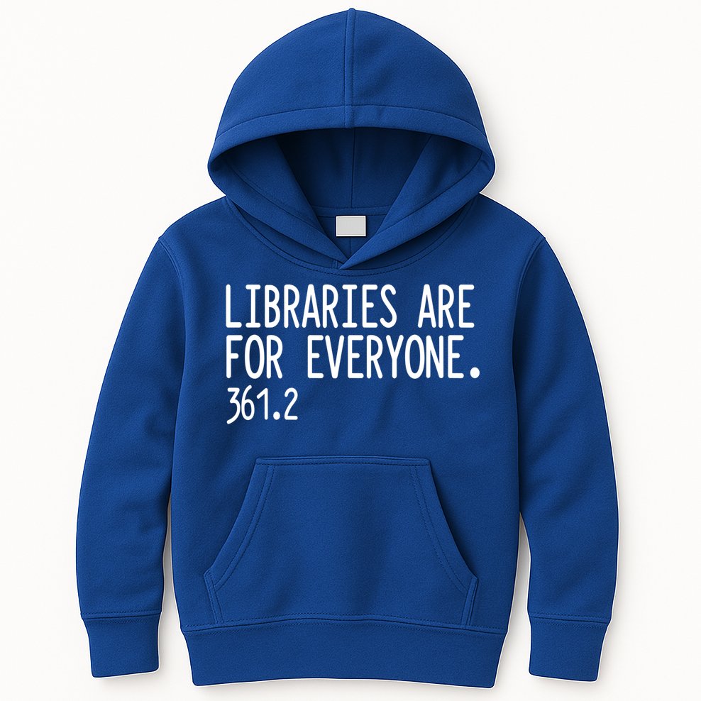 Libraries Are For Everyone Gift Library Social Justice Meaningful Gift Kids Hoodie