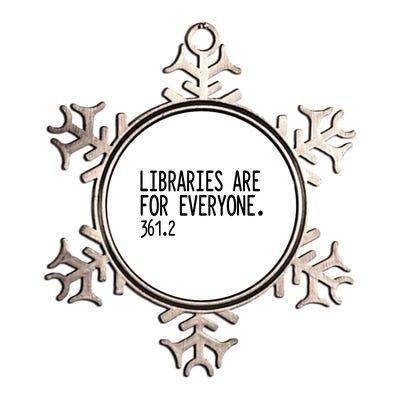 Libraries Are For Everyone Gift Library Social Justice Meaningful Gift Metallic Star Ornament