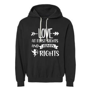 Love At First Sights And Hu Rights Gift Garment-Dyed Fleece Hoodie