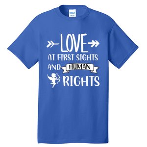 Love At First Sights And Hu Rights Gift Tall T-Shirt