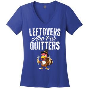 Leftovers Are For Quitters Funny Thanksgiving Turkey Women's V-Neck T-Shirt