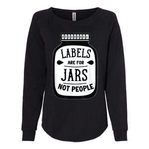 Labels Are For Jars Not People Womens California Wash Sweatshirt