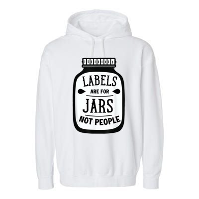 Labels Are For Jars Not People Garment-Dyed Fleece Hoodie