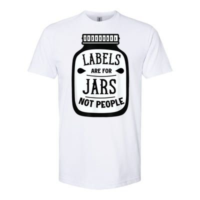 Labels Are For Jars Not People Softstyle CVC T-Shirt