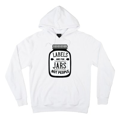 Labels Are For Jars Not People Hoodie