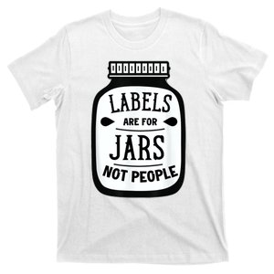 Labels Are For Jars Not People T-Shirt