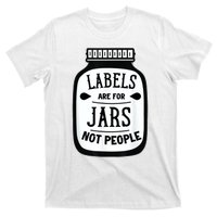 Labels Are For Jars Not People T-Shirt