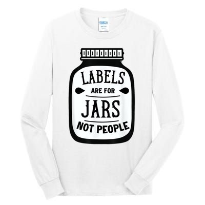 Labels Are For Jars Not People Tall Long Sleeve T-Shirt