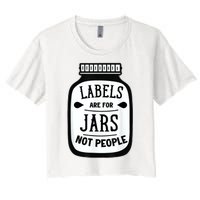 Labels Are For Jars Not People Women's Crop Top Tee